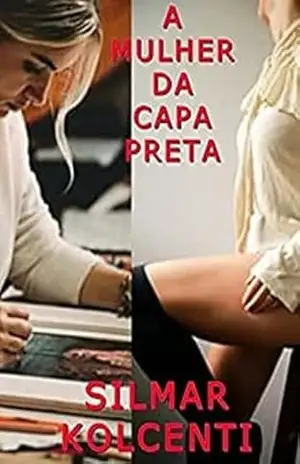 A Mulher Da Capa Preta – Silmar Kolcenti