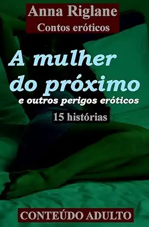 Baixar A mulher do próximo... e outros perigos eróticos pdf, epub, mobi, eBook