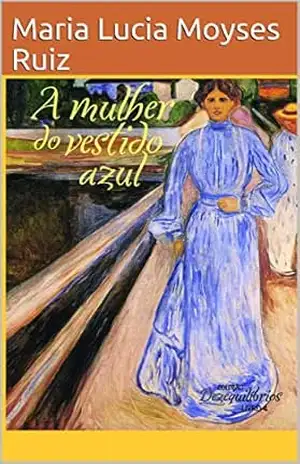 A mulher do vestido azul (DeZequilíbrios Livro 4) – Maria Lucia Moyses Ruiz