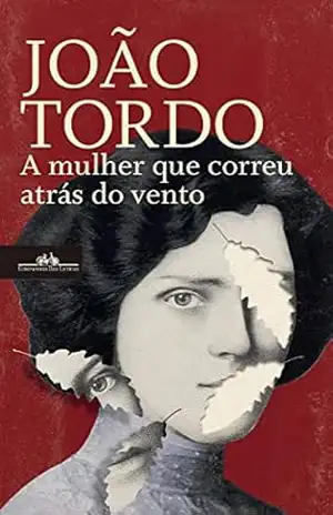 Capa do livro A mulher que correu atrás do vento - João Tordo