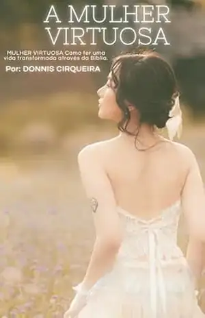 Capa do livro A MULHER VIRTUOSA - DONNIS  CIRQUEIRA