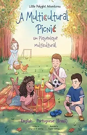 A Multicultural Picnic / Um Piquenique Multicultural – Bilingual English and Portuguese (Brazil) Edition: Children’s Picture Book (Little Polyglot Adventures … (Brazil) and English Edition Livro 3) – Victor Dias de Oliveira Santos