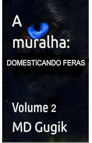 A Muralha: Domesticando Feras: Volume 2 – MD Gugik