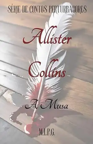 A Musa (Série de Contos Perturbadores de Allister Collins) – Magalí Ludwika  Prilla Godinho