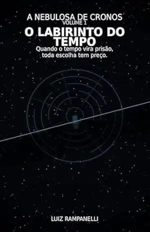 Capa do livro A Nebulosa de Cronos: Volume 1 – O Labirinto do Tempo - Luiz Rampanelli