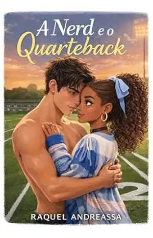 A Nerd e o Quarteback – Raquel Andreassa