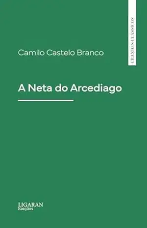 A Neta do Arcediago – Camilo Castelo Branco