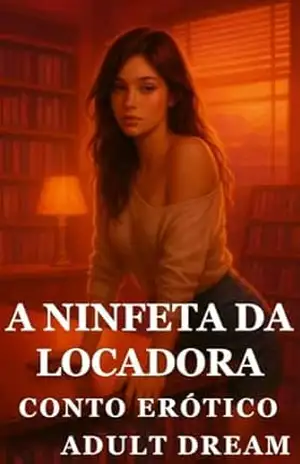 Capa do livro A Ninfeta da Locadora – Conto Erótico (Explícito) (Adult Dream) - Adult Dream