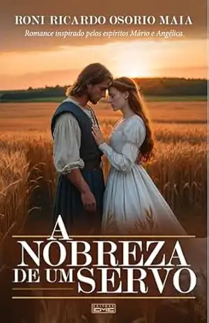 A nobreza de um servo – Roni Ricardo Osorio Maia