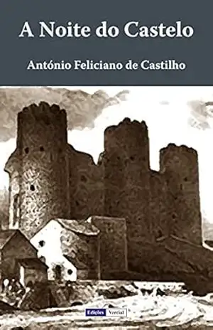 Capa do livro A Noite do Castelo - António Feliciano de Castilho