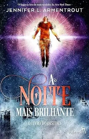 Capa do livro A noite mais brilhante: LIVRO 3 DA SÉRIE ESTRELAS NEGRAS - Jennifer L. Armentrout