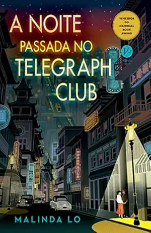 A noite passada no Telegraph Club – Malinda Lo A noite passada no Telegraph Club – Malinda Lo