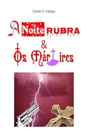 A Noite Rubra e os Mártires – Claudio Peixoto Campos A Noite Rubra e os Mártires – Claudio Peixoto Campos
