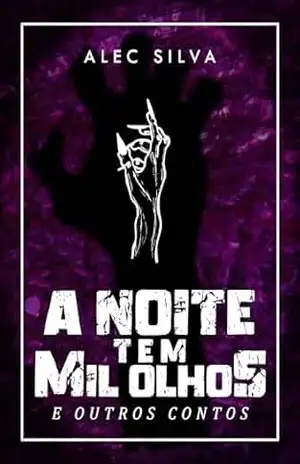 A noite tem mil olhos e outros contos (Nordestopia) – Alec Silva