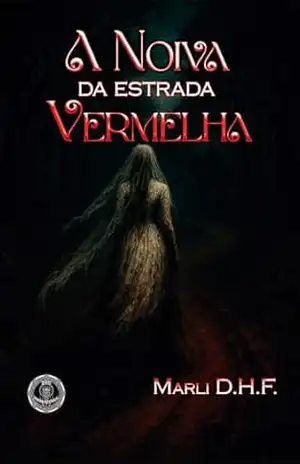 A Noiva da Estrada Vermelha – Marli D.H.F.