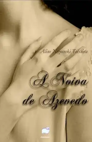 A Noiva de Azevedo – Aline Negosseki Teixeira