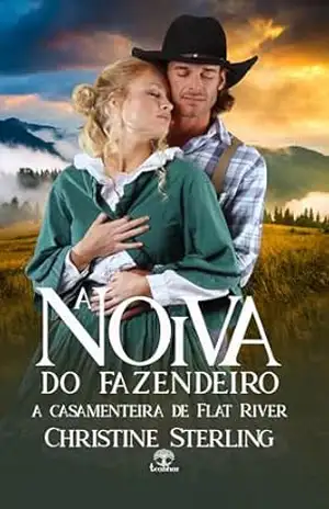 A Noiva do Fazendeiro (A Casamenteira de Flat River Livro 1) – Christine Sterling A Noiva do Fazendeiro (A Casamenteira de Flat River Livro 1) – Christine Sterling