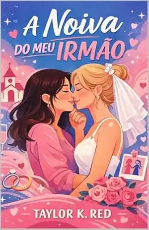 A NOIVA DO MEU IRMÃO – TAYLOR K RED