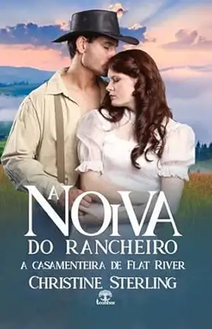 A Noiva do Rancheiro (A Casamenteira de Flat River Livro 6) – Christine Sterling