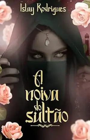 A noiva do sultão: LIVRO ÚNICO – Islay Rodrigues