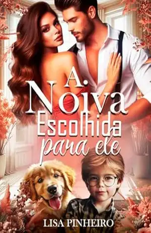 A NOIVA ESCOLHIDA PARA ELE (Série Irmãos Nikopoulos Livro 4) – Lisa Pinheiro A NOIVA ESCOLHIDA PARA ELE (Série Irmãos Nikopoulos Livro 4) – Lisa Pinheiro