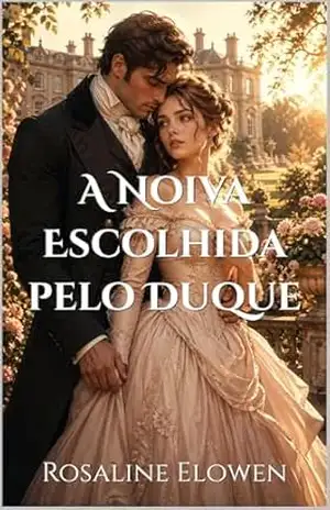 A Noiva Escolhida pelo Duque (Os Irmãos de Aldenhurst Livro 1) - Rosaline Elowen