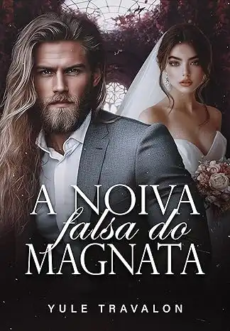 Baixar A NOIVA FALSA DO MAGNATA (Amor Acima da Lei Livro 2) pdf, epub, mobi, eBook