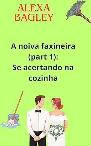 Baixar A noiva faxineira (part.1): Se acertando na cozinha pdf, epub, mobi, eBook