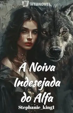 A Noiva Indesejada do Alfa: Book1 – Stephanie _king1