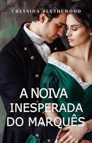 A Noiva Inesperada do Marquês: Escândalo, Esquemas e Segredos Romance de Regência (Os Corações Escandalosos Livro 2) – Cressida  Blythewood