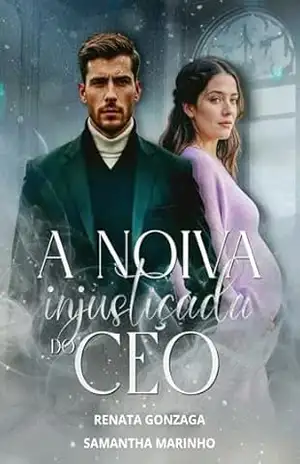 A NOIVA INJUSTIÇADA DO CEO – SAMANTHA MARINHO