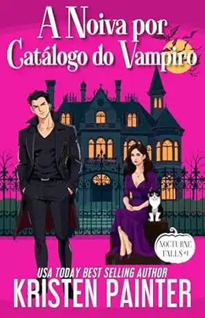 A Noiva por Catálogo do Vampiro: Nocturne Falls (Nocturne Falls Português Livro 1) – Kristen Painter