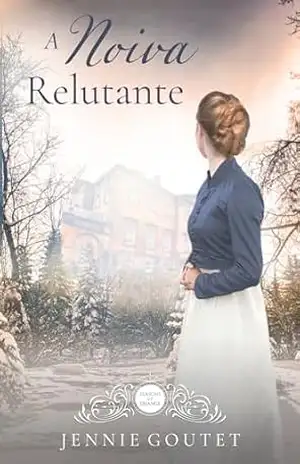 A Noiva Relutante: um romance de época Regencial – Jennie Goutet