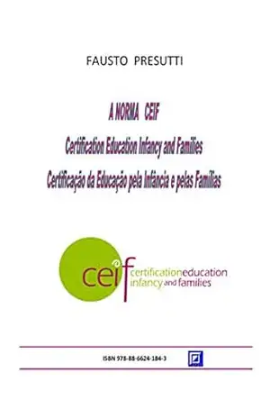 A Norma CEIF: Certificação de Educação pela Infância e Famílias – Fausto Presutti