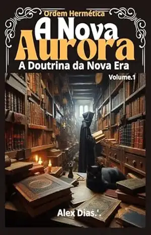 A NOVA AURORA: Além do Véu da ilusão e do Ego – Alex  Dias