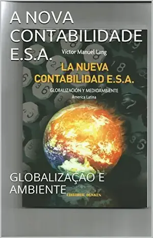 Capa do livro A NOVA CONTABILIDADEE.S.A.: GLOBALIZAÇÃO E AMBIENTE - Victor Manuel Lang