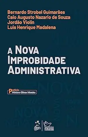 Capa do livro A Nova Improbidade Administrativa – 1ª Edição 2023 - Bernardo Strobel Guimarães