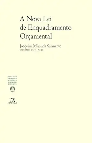 A Nova Lei de Enquadramento Orçamental (N.º 20 da coleção) – Joaquim Miranda Sarmento