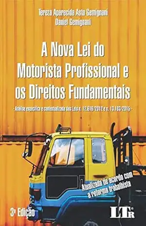 A NOVA LEI DO MOTORISTA PROFISSIONAL E OS DIREITOS FUNDAMENTAIS – DANIEL GEMIGNANI TEREZA APARECIDA ASTA GEMIGNANI