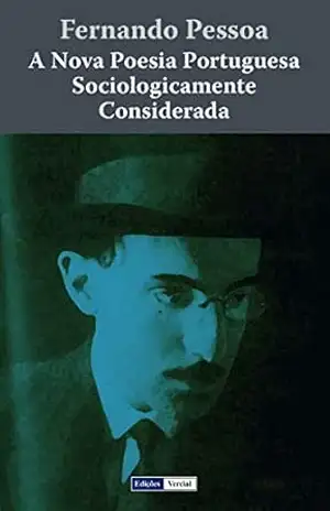 A Nova Poesia Portuguesa Sociologicamente Considerada – Fernando Pessoa