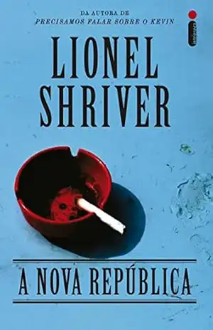 A nova república – Lionel Shriver