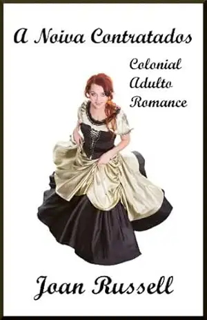 A Novia Contratados: Colonial Adulto Romance – Joan Russell A Novia Contratados: Colonial Adulto Romance – Joan Russell