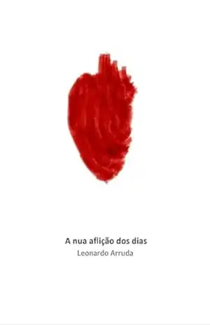 Capa do livro A Nua Aflição Dos Dias - Leonardo Arruda