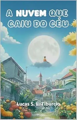 A nuvem que caiu do céu - Lucas Tiburcio