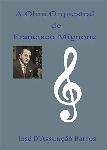 Baixar A Obra Orquestral de Francisco Mignone pdf, epub, mobi, eBook