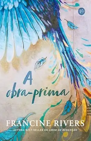 A obra–prima – Francine Rivers