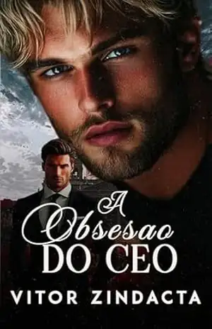 Capa do livro A obsessão do CEO: Um dark romance erótico LGBT - Vitor Zindacta