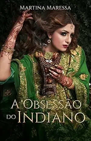 A OBSESSÃO DO INDIANO – Martina Maressa