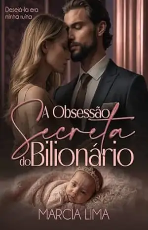 A Obsessão Secreta do Bilionário – Márcia Lima