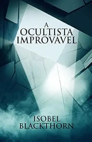 A Ocultista Improvável – Isobel Blackthorn